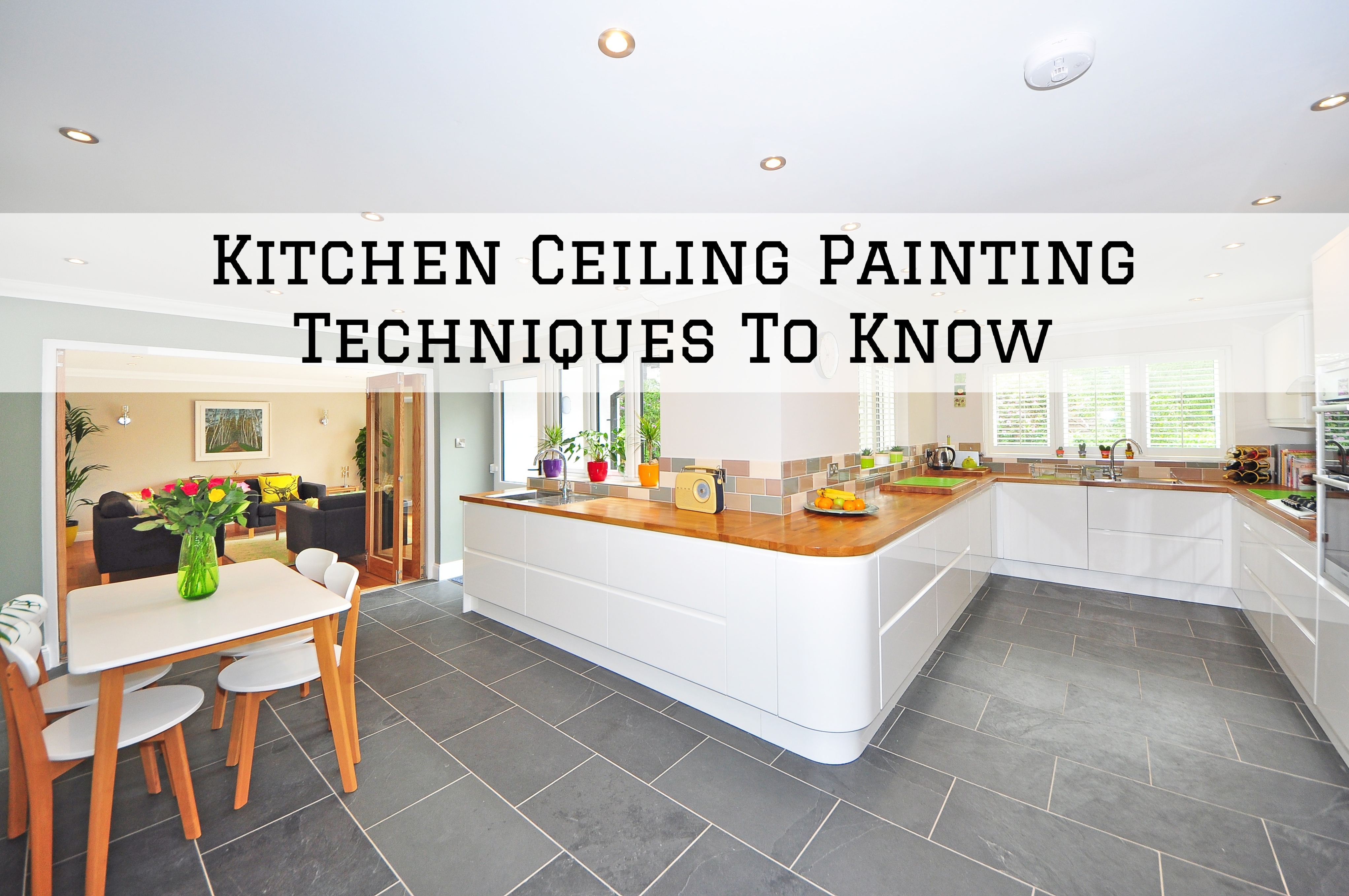 Kitchen Ceiling Painting Techniques To Know